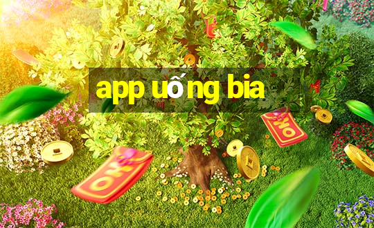 app uống bia