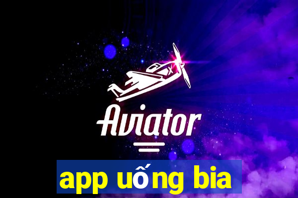 app uống bia