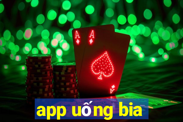 app uống bia