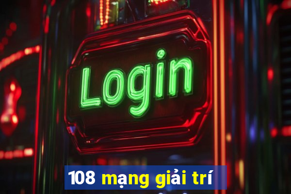 108 mạng giải trí