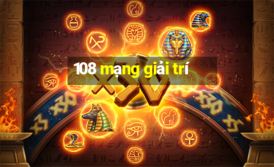 108 mạng giải trí