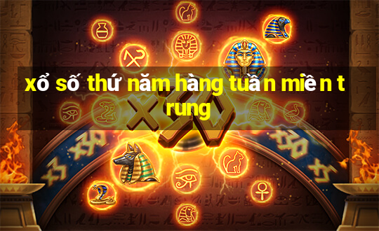 xổ số thứ năm hàng tuần miền trung