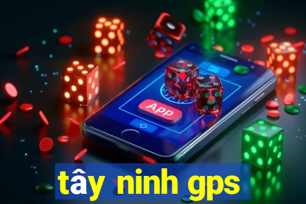 tây ninh gps