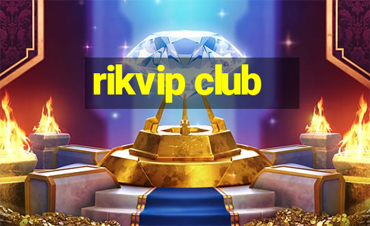 rikvip club