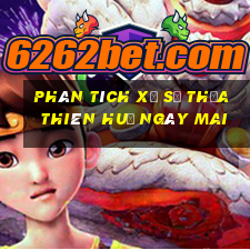 Phân tích xổ số thừa thiên huế Ngày mai