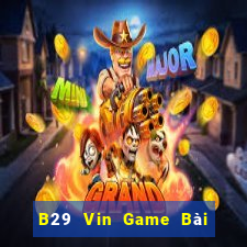 B29 Vin Game Bài Las Vegas