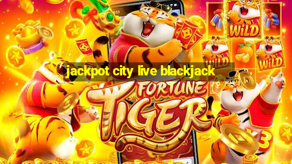 jackpot city live blackjack