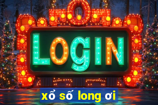 xổ số long ơi