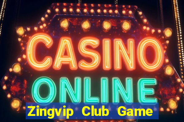 Zingvip Club Game Bài Đổi Thưởng