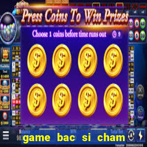 game bac si cham soc thu cung