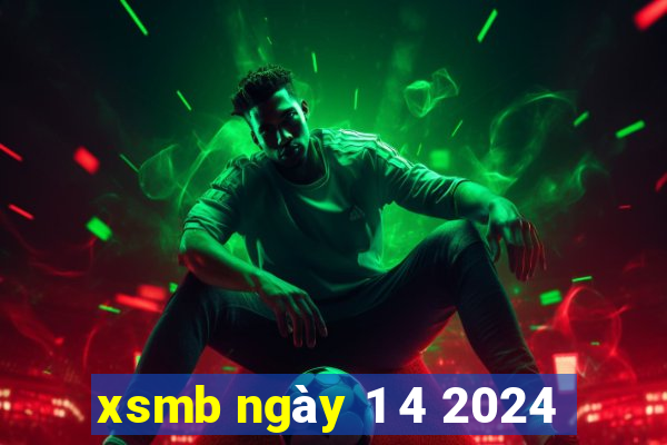 xsmb ngày 1 4 2024