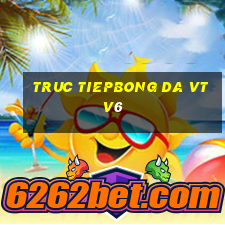 truc tiepbong da vtv6