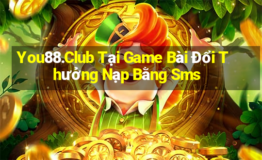 You88.Club Tại Game Bài Đổi Thưởng Nạp Bằng Sms