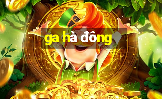 ga hà đông