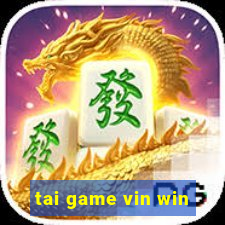 tai game vin win