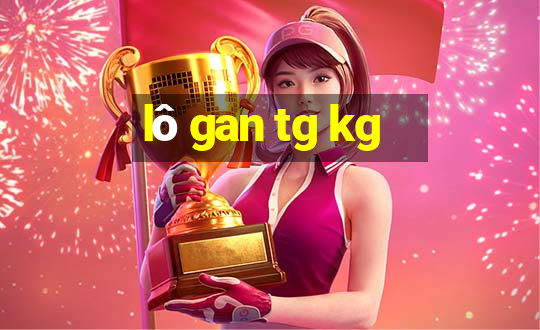 lô gan tg kg