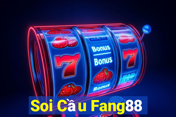 Soi Cầu Fang88