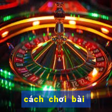 cách chơi bài tiến lên sâm lốc