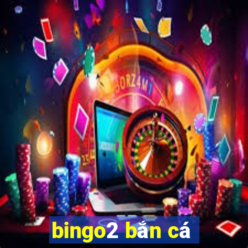 bingo2 ban ca