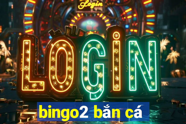 bingo2 ban ca