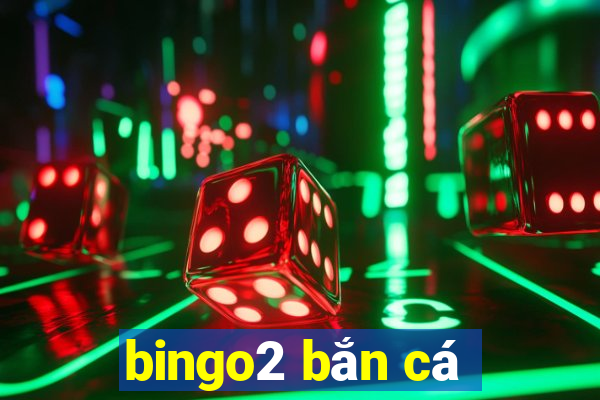 bingo2 ban ca