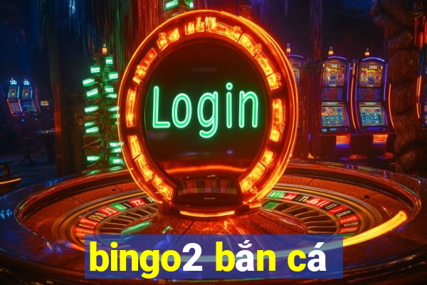 bingo2 ban ca