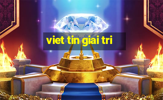 viet tin giai tri