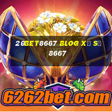 20bet8667 BlOG xổ số 8667