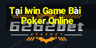 Tại Iwin Game Bài Poker Online