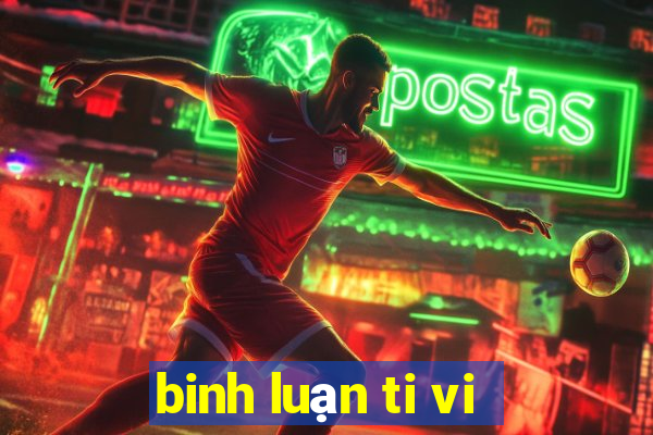 binh luạn ti vi