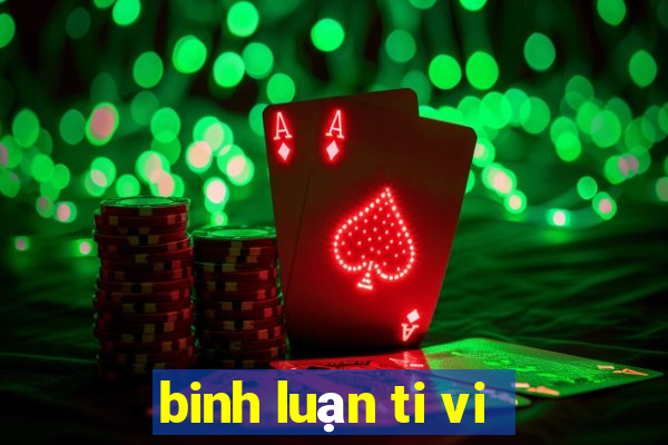 binh luạn ti vi