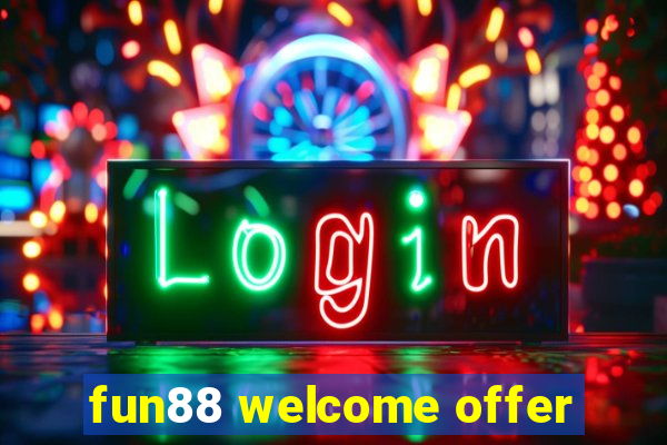 fun88 welcome offer