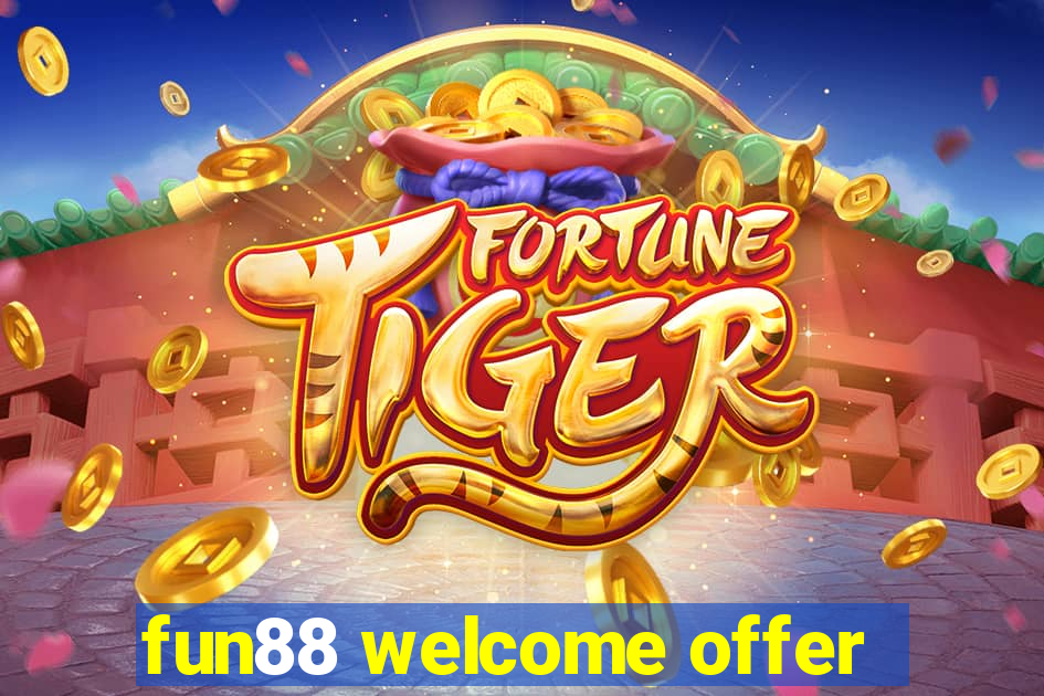 fun88 welcome offer