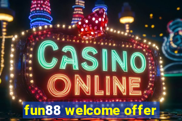 fun88 welcome offer