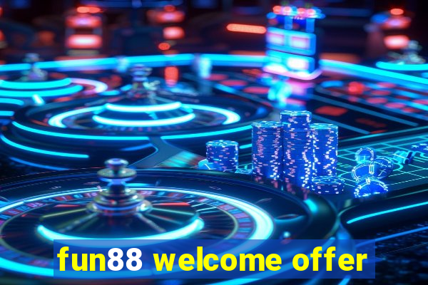 fun88 welcome offer