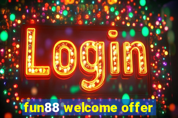 fun88 welcome offer