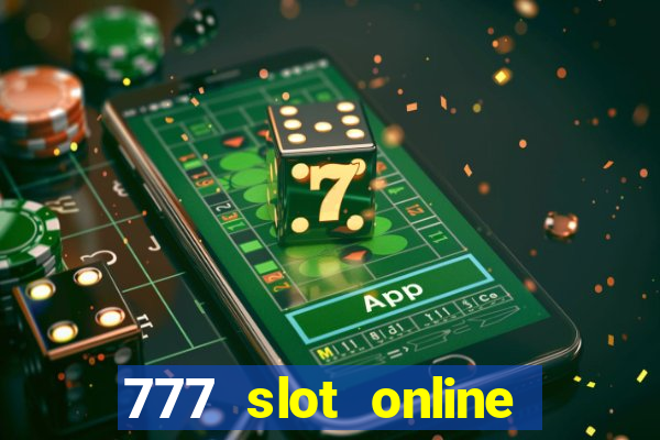 777 slot online real money