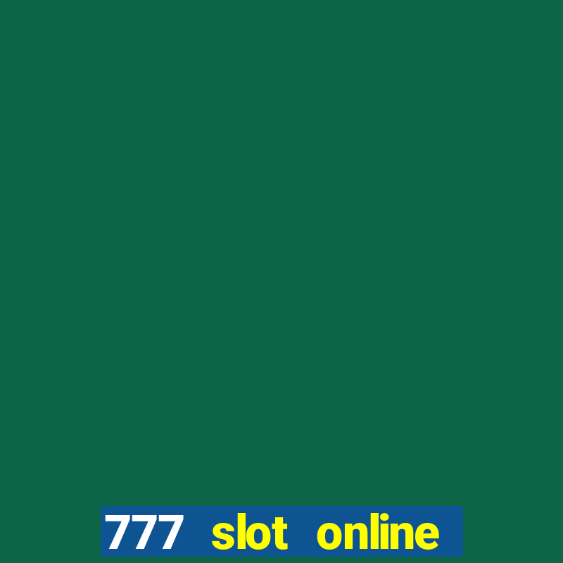 777 slot online real money