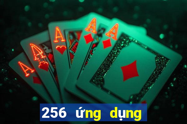 256 ứng dụng xổ số phiên bản cũ