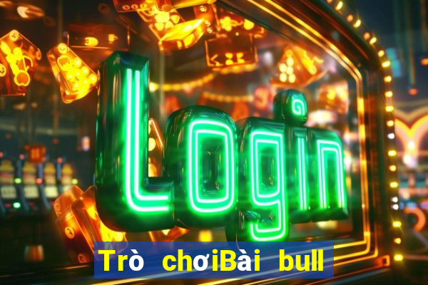 Trò chơiBài bull bull ngưu Alaa