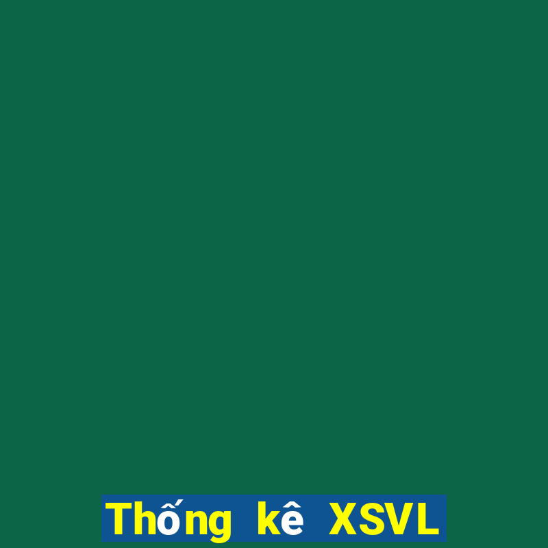 Thống kê XSVL ngày 24