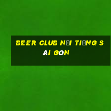 beer club nổi tiếng sài gòn