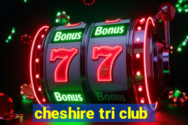 cheshire tri club