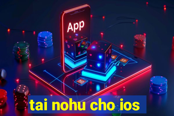 tai nohu cho ios