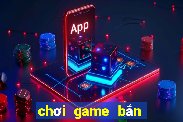 chơi game bắn cá online