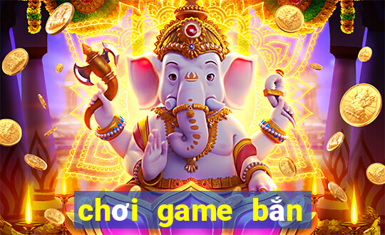 chơi game bắn cá online