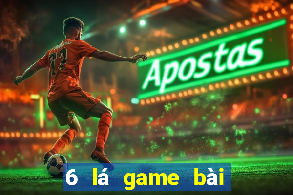 6 lá game bài ngược dòng