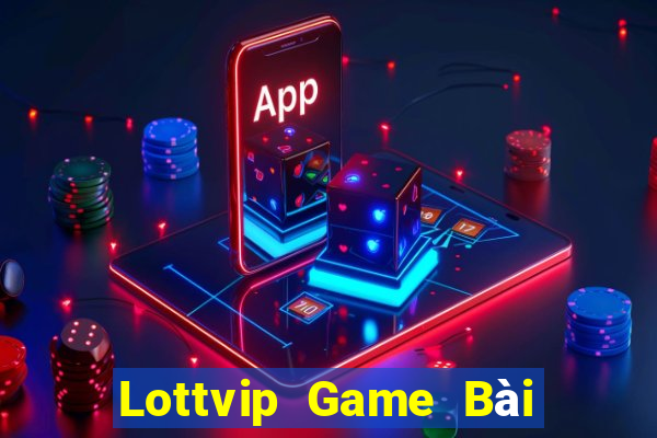 Lottvip Game Bài Uy Tín