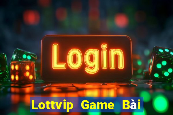 Lottvip Game Bài Uy Tín