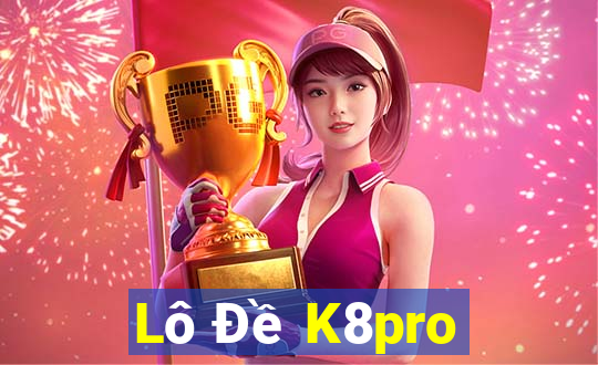 Lô Đề K8pro